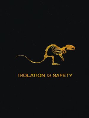 cover image of Isolation is Safety